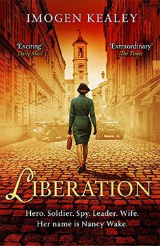 portada Liberation: Inspired by the Incredible True Story of World war Ii'S Greatest Heroine Nancy Wake (en Inglés)