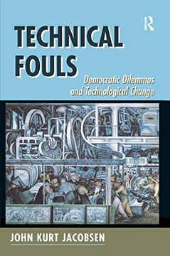 portada Technical Fouls: Democracy and Technological Change (in English)