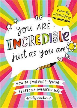 portada You Are Incredible Just as You Are: How to Embrace Your Perfectly Imperfect Self (in English)