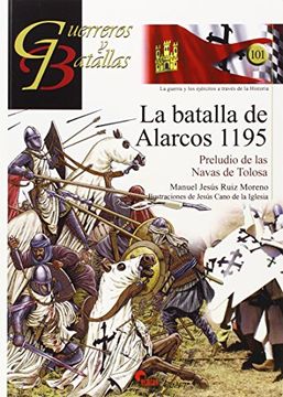 portada La Batalla de Alarcos 1195-Guer. Y Bat. 101