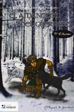 portada Amanecer del Guerrero, el - Erik, Hijo de Arkhelan (Juvenil (Ambar)) (in Spanish)