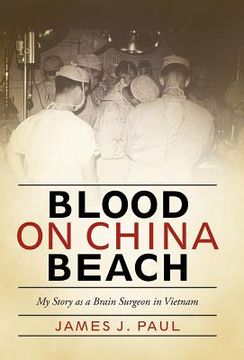 portada blood on china beach: my story as a brain surgeon in vietnam (en Inglés)
