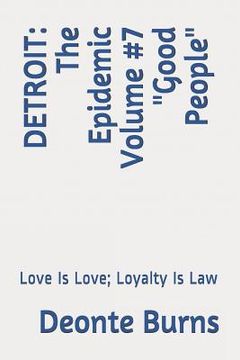 portada Detroit: The Epidemic Volume #7 Good People: Love Is Love; Loyalty Is Law (en Inglés)