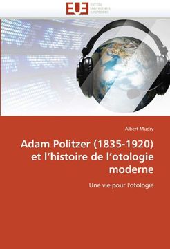 portada Adam Politzer (1835-1920) Et L'Histoire de L'Otologie Moderne