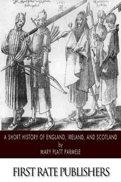 portada A Short History of England, Ireland, and Scotland (en Inglés)