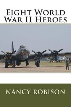 portada Eight World War II Heroes (en Inglés)