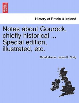 portada notes about gourock, chiefly historical ... special edition, illustrated, etc. (en Inglés)