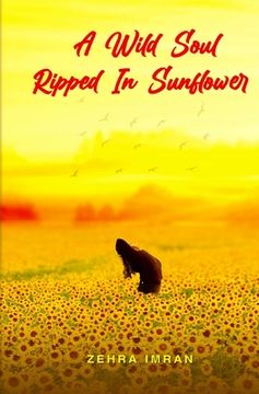 portada A Wild Soul Ripped in Sunflower (in English)