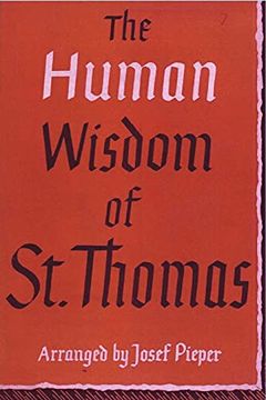 portada The Human Wisdom of st. Thomas: A Breviary of Philosophy From the Works of st. Thomas Aquinas (en Inglés)