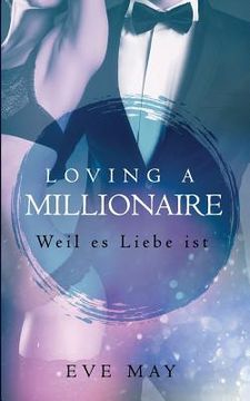portada Loving a Millionaire: Weil Es Liebe Ist (in German)