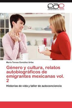 portada g nero y cultura, relatos autobiogr ficos de emigrantes mexicanas vol. 2