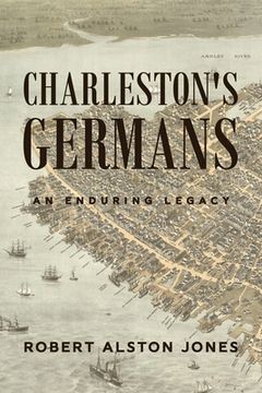 portada Charleston's Germans: An Enduring Legacy (in English)