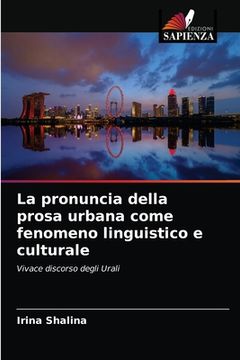 portada La pronuncia della prosa urbana come fenomeno linguistico e culturale (en Italiano)