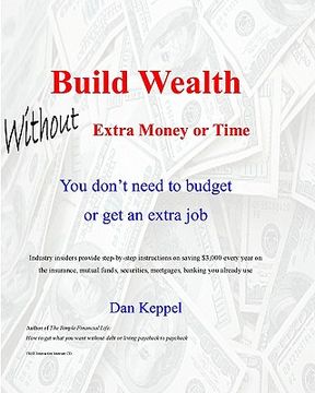 portada build wealth without extra money or time (en Inglés)