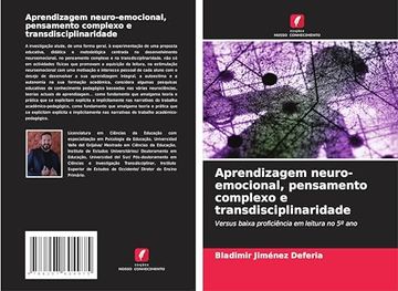 portada Aprendizagem Neuro-Emocional, Pensamento Complexo e Transdisciplinaridade: Versus Baixa Proficiência em Leitura no 5º ano (en Portugués)