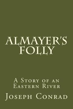 portada Almayer's Folly: A Story of an Eastern River (en Inglés)