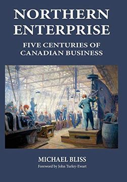 portada Northern Enterprise: Five Centuries of Canadian Business (en Inglés)