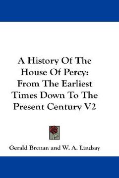 portada a history of the house of percy: from the earliest times down to the present century v2