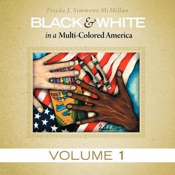 portada black & white in a multi-colored america: volume 1 (in English)