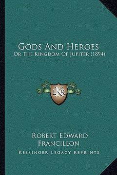portada gods and heroes: or the kingdom of jupiter (1894) (en Inglés)