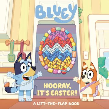 portada Bluey: Hooray, It's Easter! A Lift-The-Flap Book (en Inglés)