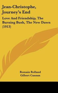 portada jean-christophe, journey's end: love and friendship, the burning bush, the new dawn (1913) (en Inglés)