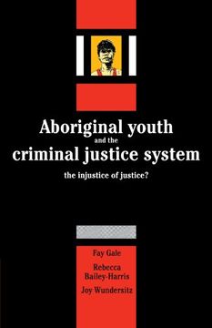 portada Aboriginal Youth and the Criminal Justice System: The Injustice of Justice? 