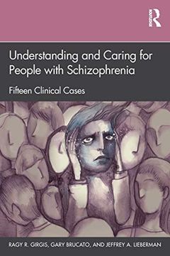portada Understanding and Caring for People With Schizophrenia: Fifteen Clinical Cases (in English)
