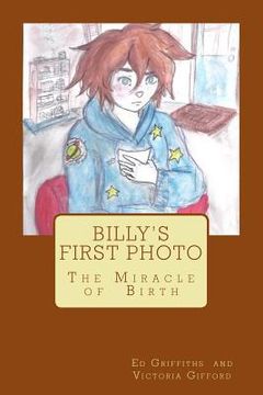 portada Billy's First Photo: The Miracle of Birth (en Inglés)