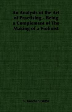 portada an analysis of the art of practising - being a complement of the making of a violinist