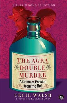 portada The Agra Double Murder: A Crime of Passion from the Raj (in English)