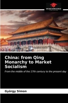 portada China: from Qing Monarchy to Market Socialism (en Inglés)