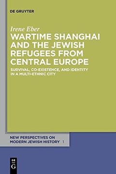 portada Wartime Shanghai and the Jewish Refugees From Central Europe (New Perspectives on Modern Jewish History) (en Inglés)