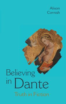 portada Believing in Dante: Truth in Fiction (en Inglés)