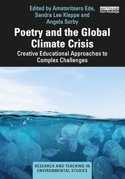 portada Poetry and the Global Climate Crisis: Creative Educational Approaches to Complex Challenges (Research and Teaching in Environmental Studies) (en Inglés)