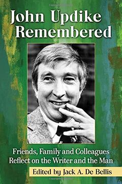 portada John Updike Remembered: Friends, Family and Colleagues Reflect on the Writer and the Man