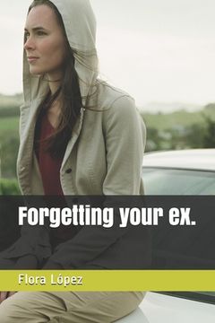 portada Forgetting your ex. (en Inglés)