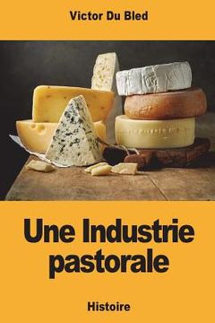 portada Une Industrie pastorale (en Francés)