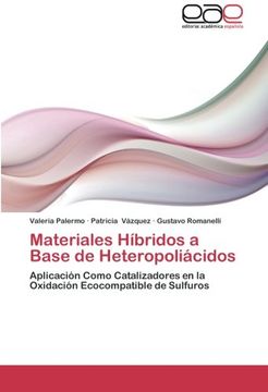portada Materiales Híbridos a Base de Heteropoliácidos: Aplicación Como Catalizadores en la Oxidación Ecocompatible de Sulfuros
