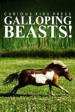 portada Galloping Beasts! - Curious Kids Press: (Picture book, Children's book about animals, Animal books for kids 5-7) (en Inglés)