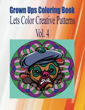 portada Grown Ups Coloring Book Lets Color Creative Patterns Vol. 4 Mandalas