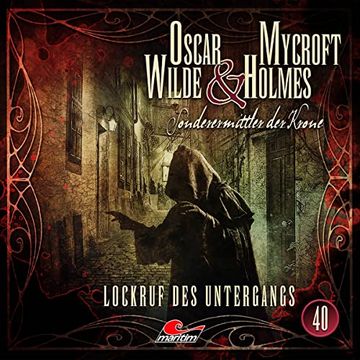 portada Oscar Wilde & Mycroft Holmes - Folge 40: Lockruf des Untergangs. Hörspiel. (en Alemán)