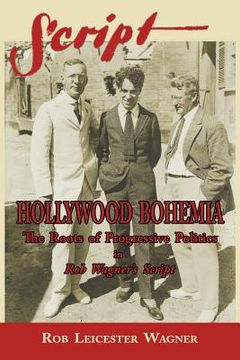 portada Hollywood Bohemia: The Roots of Progressive Politics in Rob Wagner's Script (in English)