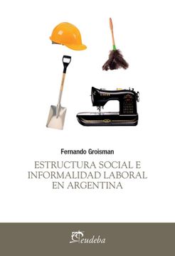 portada Estructura Social e Informalidad Laboral en Argentina (in Spanish)