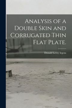 portada Analysis of a Double Skin and Corrugated Thin Flat Plate. (in English)