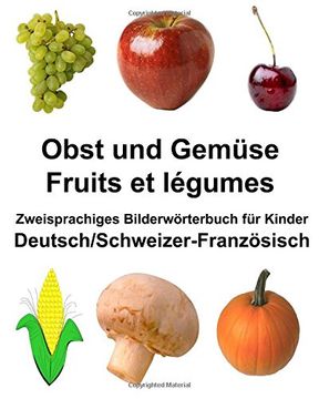portada Deutsch/Schweizer-Französisch Obst und Gemüse/Fruits et légumes Zweisprachiges Bilderwörterbuch für Kinder (FreeBilingualBooks.com)