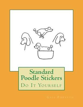 portada Standard Poodle Stickers: Do It Yourself (in English)