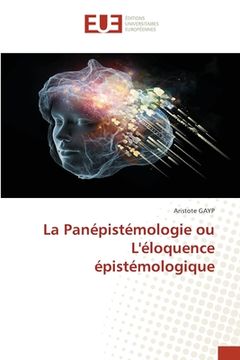 portada La Panépistémologie ou L'éloquence épistémologique (en Francés)