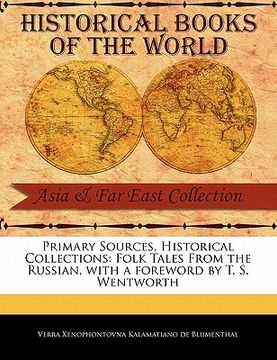 portada primary sources, historical collections: folk tales from the russian, with a foreword by t. s. wentworth (en Inglés)