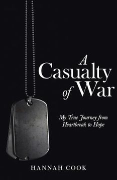 portada A Casualty of War: My True Journey from Heartbreak to Hope (en Inglés)